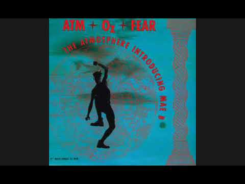 Atmosphere — The Atmosphere Introducing Mae B ‎– Atm-Oz-Fear  (1990)