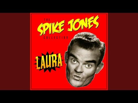Spike Jones And His City Slickers — Laura