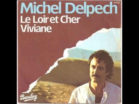 Michel Delpech — Le Loir Et Cher - Michel Delpech