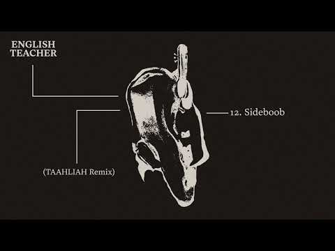 English Teacher — Sideboob TAAHLIAH Remix