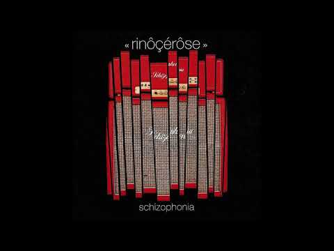Rinôçérôse — Schizophonia  -  Rinôçérôse [FULL ALBUM]