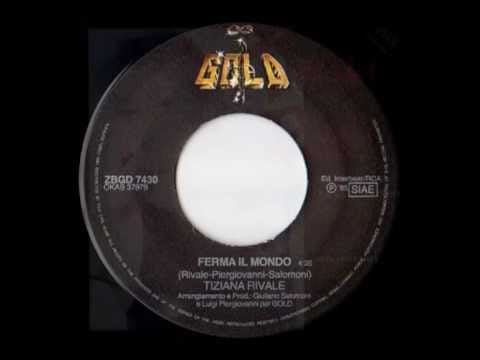 Tiziana Rivale — Tiziana Rivale - Ferma Il Mondo (Italo-Disco on 7")