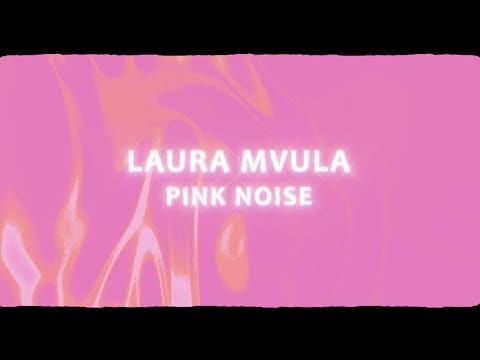 Laura Mvula — Laura Mvula - Pink Noise [Official visualiser]