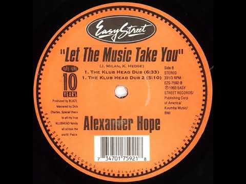 Alexander Hope — Alexander Hope – Let The Music Take You (The Klub Head Dub 2)