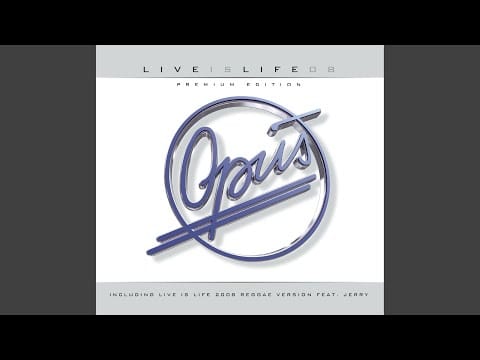 Opus — Live Is Life (Rock Version 2008)