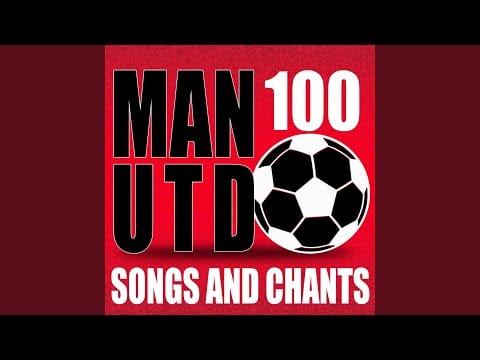Manchester United Football Team — Glory Glory Man United Medley