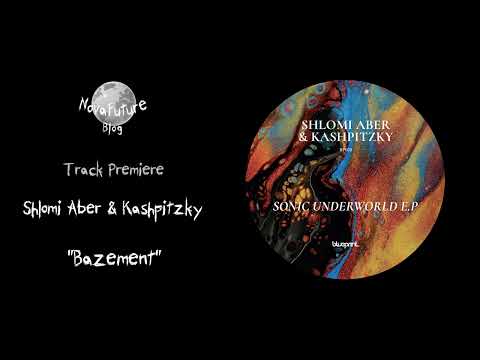 Shlomi Aber — Shlomi Aber & Kashpitzky - Bazement [BP078 | Blueprint Records | Premiere]