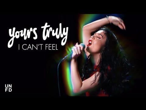 Yours Truly — I Can't Feel