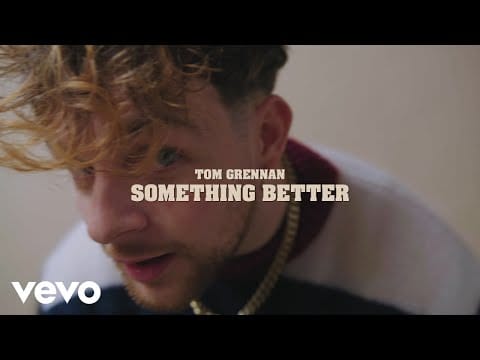 Tom Grennan — Something Better