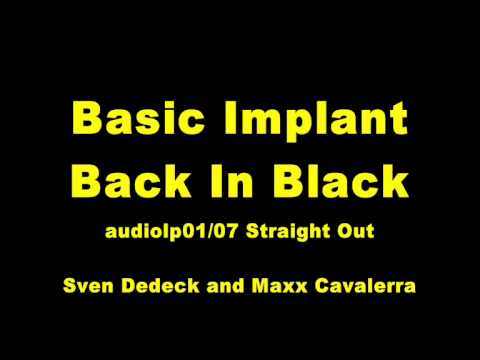 Basic Implant — Basic Implant Back In Black / Sven Dedeck and Maxx Cavalerra audiolp01/07 Straight Out