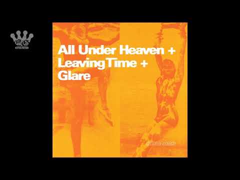 All Under Heaven — [EGxHC] All Under Heaven + Leaving Time + Glare - Split - 2022 (Full EP)