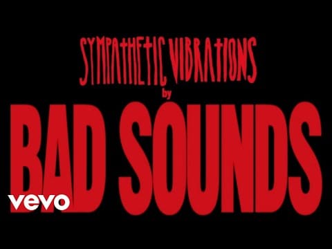 Bad Sounds — Sympathetic Vibrations