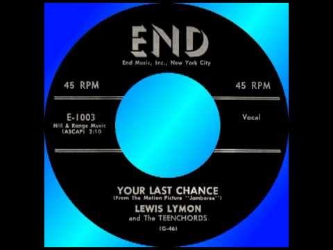 Lewis Lymon & The Teenchords — YOUR LAST CHANCE, Lewis Lymon & The Teenchords, End #1003  1957