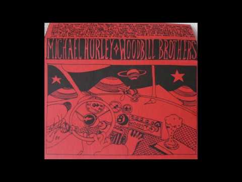 Michael Hurley — Michael Hurley ‎– Woodbill Brothers