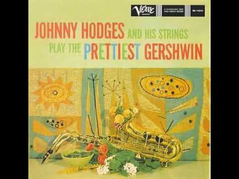 Johnny Hodges And His Strings — 04 - Summertime - Johnny Hodges and His Strings Play The Prettiest Gershwin