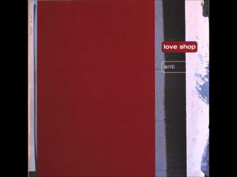 Love Shop — LOVE SHOP - Alle har en drøm at befri