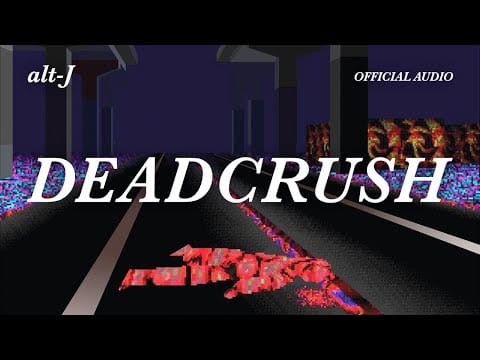 alt-J — Deadcrush