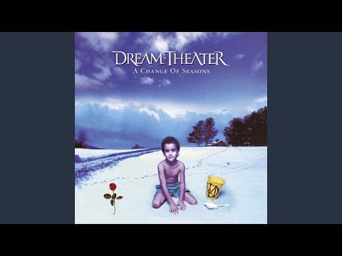 Dream Theater — A Change of Seasons - The Crimson Sunrise / Innocence / Carpe Diem / The Darkest of Winters /...