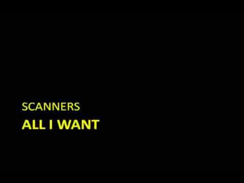 Scanners (3) — Scanners - All I want