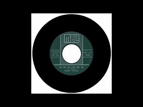 Vigor Fisher — VIGOR FISHER - THE WAY YOU LOVE ONLY ME