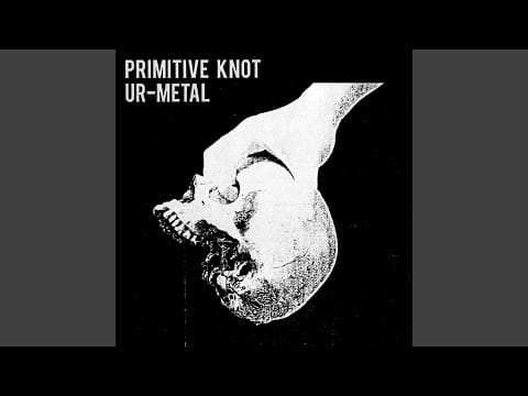 Primitive Knot — UR METAL
