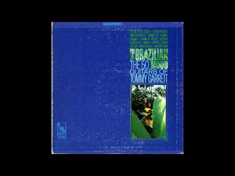 The 50 Guitars Of Tommy Garrett — Mas Que Nada (09/12) / In A Brazilian Mood (The 50 Guitars of Tommy Garrett)