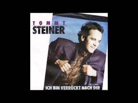 Tommy Steiner — Tommy Steiner  -  Ich bin verrückt nach dir  1989