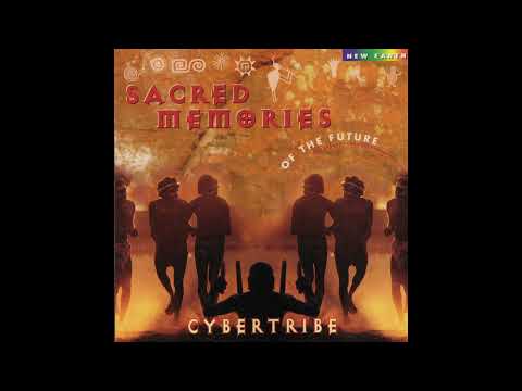 Cybertribe — CYBERTRIBE - Sacred Memories Of The Future (1997) - 7. That's Why We Have To Come Back To This Land