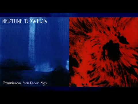 Neptune Towers — NEPTUNE TOWERS "Transmissions from Empire Algol" [Full Album] [2012 Reissue]