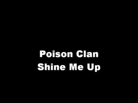 Poison Clan — Shine Me Up