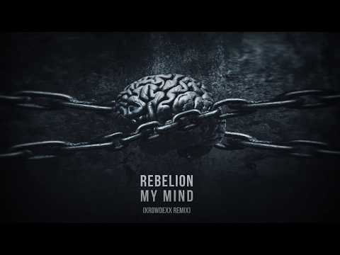 Rebelion (8) — Rebelion - My Mind (Krowdexx Remix) [GBD283]