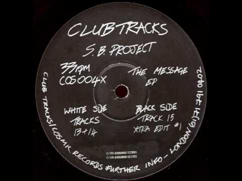 S.B. Project — SB Project - Xtra Edit #1 (The Message ep, 1994 Cosmic Records, COS004x)