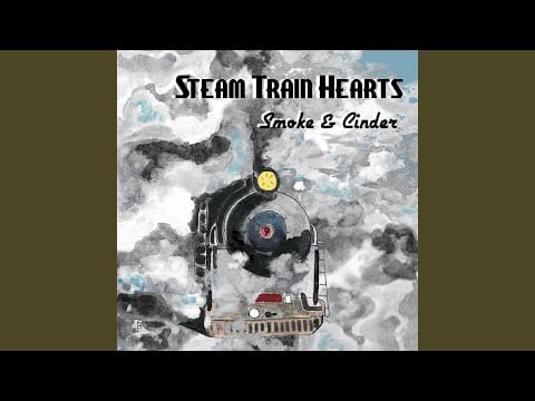 Steam Train Hearts — Smoke & Cinder