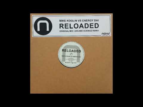 Mike Koglin — Mike Koglin VS Energy Dai - Reloaded (Original Mix)