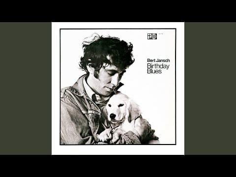 Bert Jansch — Birthday Blues (2015 Remaster)