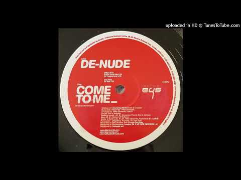 De-Nude — De-Nude – Come To Me (Dub)