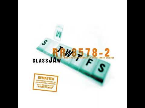 Glassjaw — Glassjaw - Everything You Ever Wanted To Know About Silence (2009 Remaster) FULL ALBUM