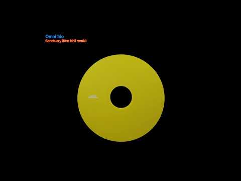 Omni Trio — Omni Trio - Sanctuary (Ken Ishii remix)