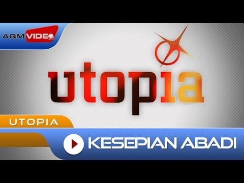 Utopia (73) — Utopia - Kesepian Abadi | Official Music Video