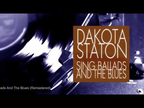 Dakota Staton — Dakota Staton - Sings Ballads And The Blues (Remastered) (Full Album)