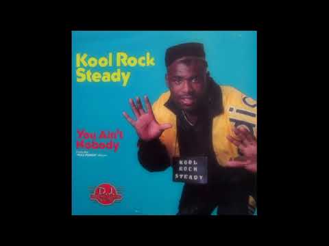 Kool Rock Steady — KOOL ROCK STEADY - YOU AIN'T NOBODY (KOOL ROCK STEADY HIP HOUSE MIX) - SIDE B - B-1 - 1989