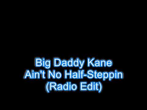Big Daddy Kane — Big Daddy Kane - Ain't No Half-Steppin' (Radio Edit)