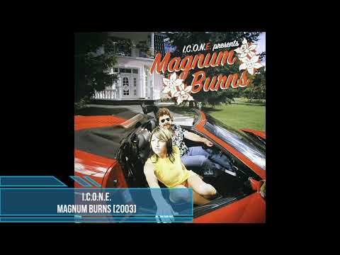 I.C.O.N.E. — I.C.O.N.E. ‎– Magnum Burns [2003]