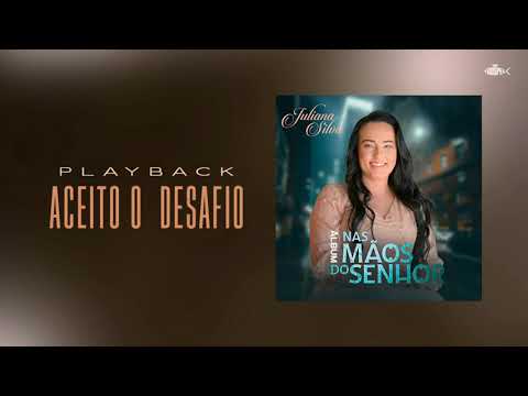 Juliana Silva — Juliana Silva  - Aceito o Desafio | Playback