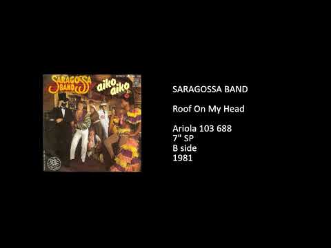 Saragossa Band — SARAGOSSA BAND - Roof On My Head - 1981