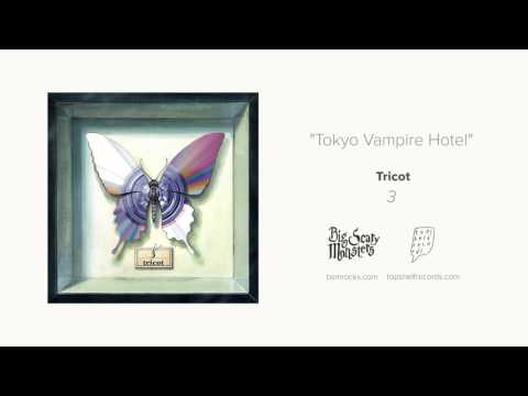 tricot — "Tokyo Vampire Hotel" by tricot