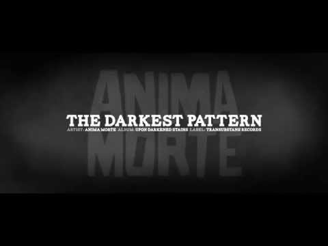Anima Morte — Anima Morte - Upon Darkened Stains "The Darkest Pattern" Video