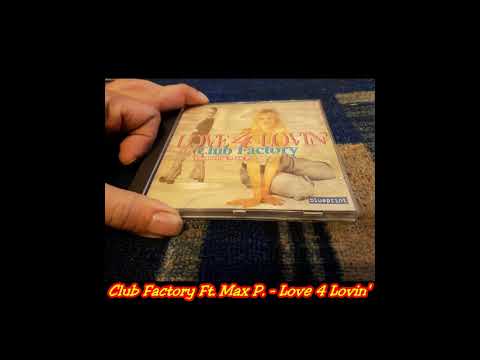 Club Factory — Club Factory Feat. Max P. - Love 4 Lovin' (Extended Version)