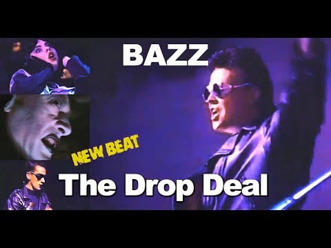 Bazz — Bazz - The Drop Deal (Jean Bruce Remaster audio + Extended Video)