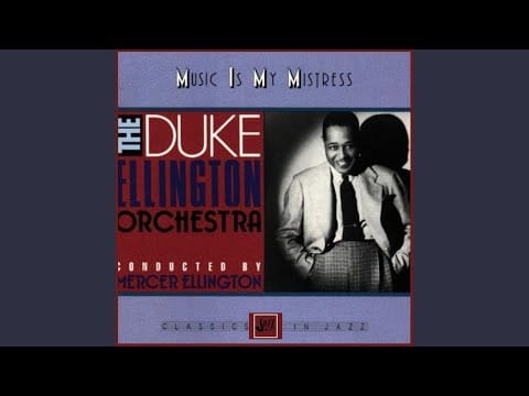 Duke Ellington And His Orchestra — Music Is My Mistress, Movement I, Part 2